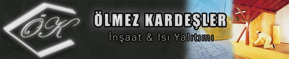 Ölmez Kardeşler İnşaat & Isı Yalıtımı